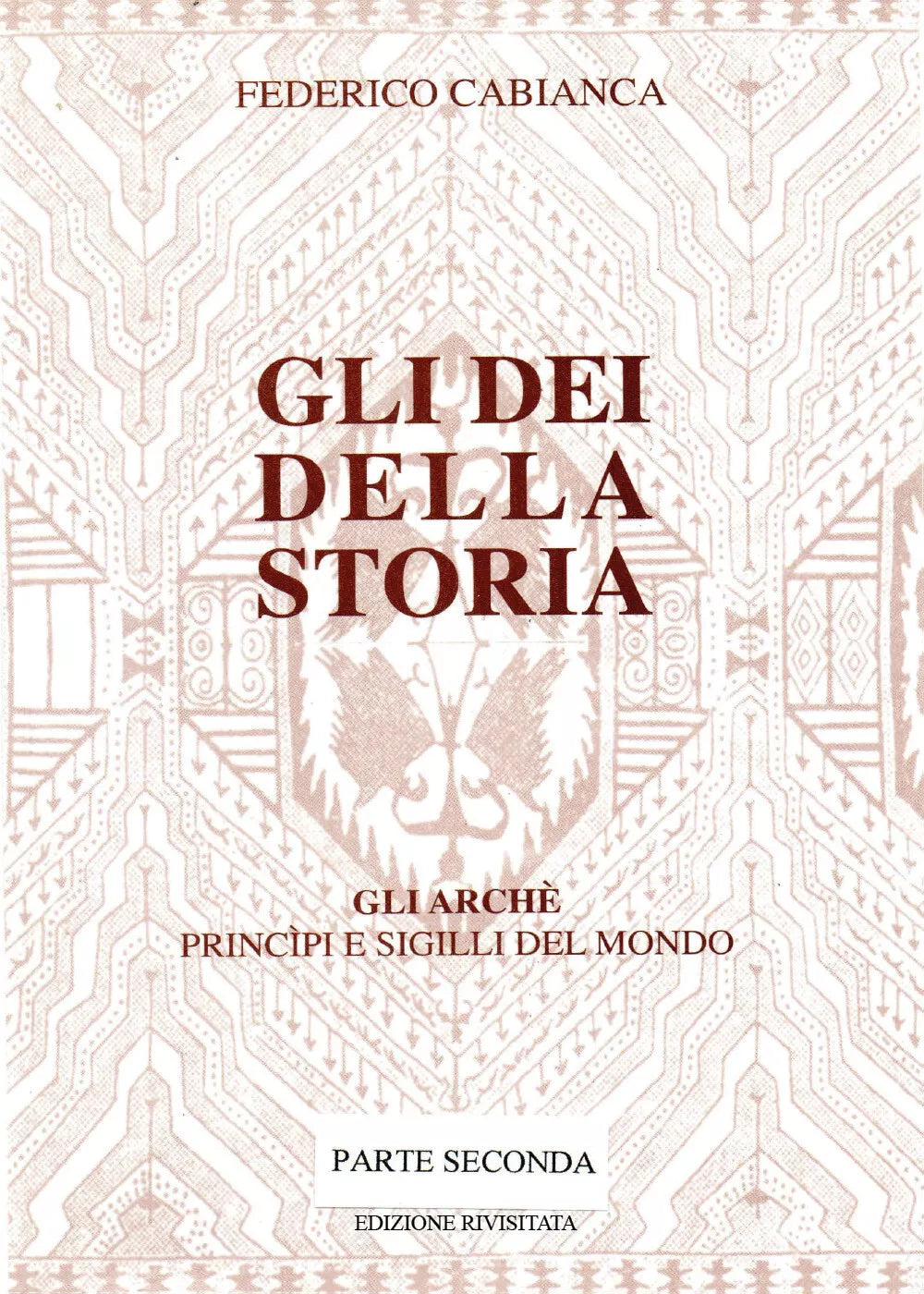 Gli dei della storia - Edizione rivisitata - Parte seconda di Federico Cabianca
