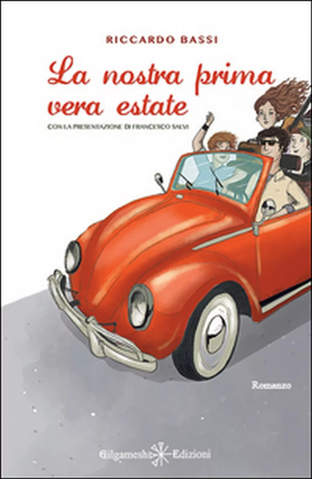 La nostra prima vera estate di Riccardo Bassi, 2018, Gilgamesh Edizioni