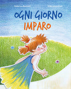Ogni giorno imparo. Ediz. illustrata di Federica Barbieri, Francesca Zoni, 2021