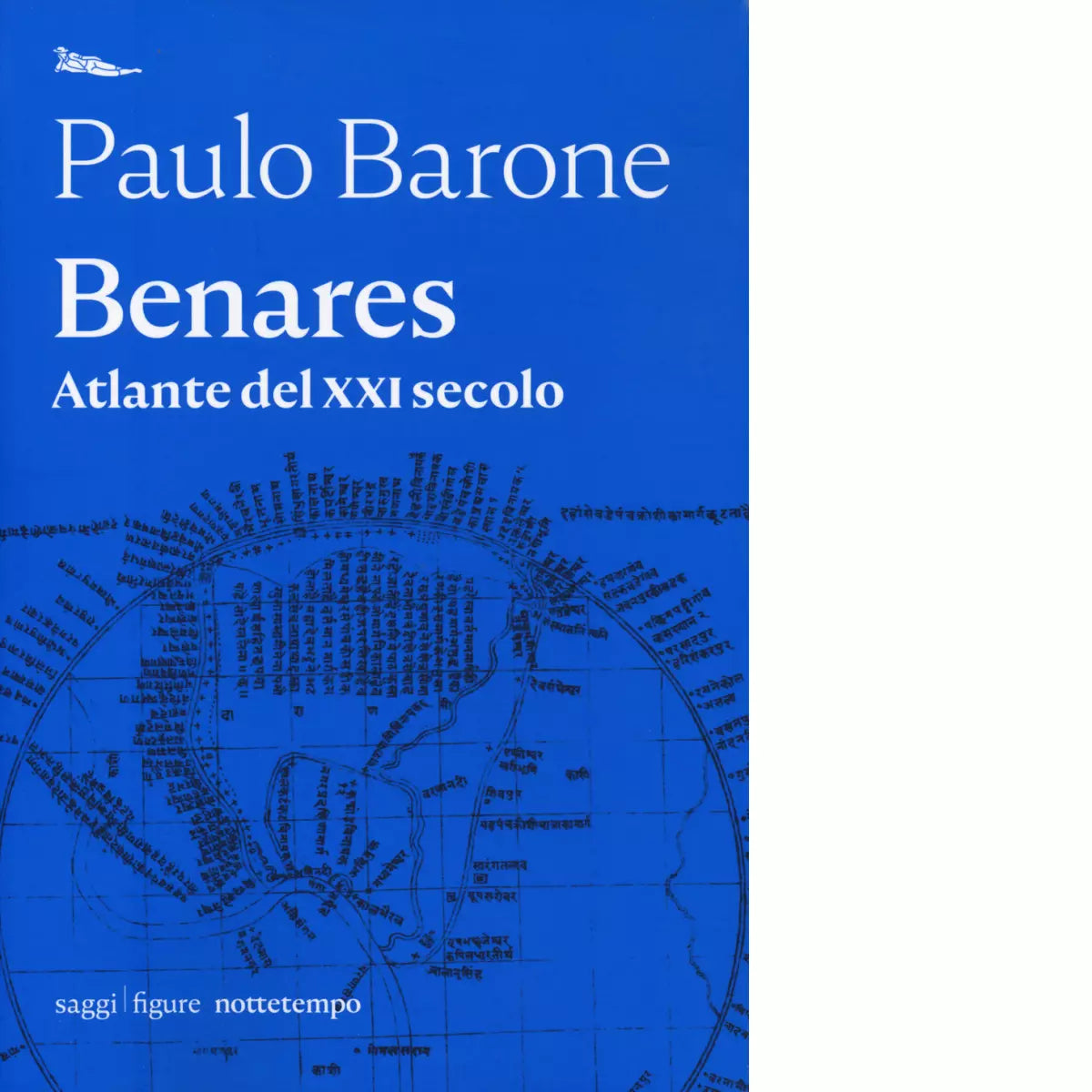 Benares Atlante del XXI secolo di Paulo Barone