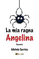 La mia ragna Angelina di Michele Sarrica