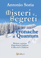 Misteri e Segreti. Le cronache di Quantum Deluxe version Paperback Edition