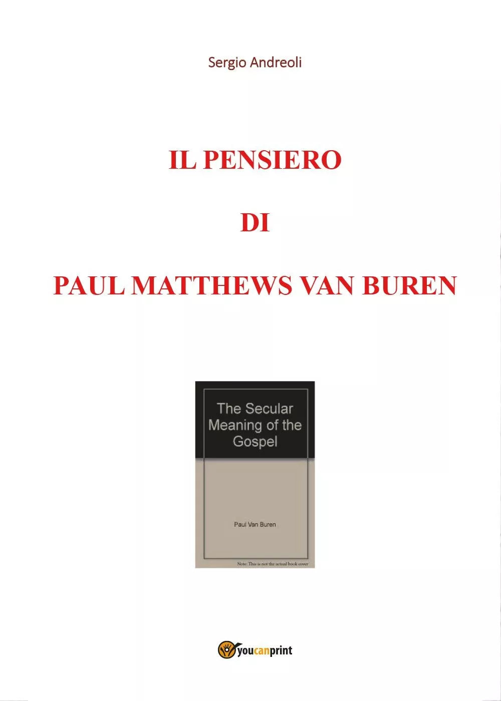 Il pensiero di Paul Matthews Van Buren di Sergio Andreoli, 2019, Youcanprint