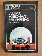 L ultima astronave per l inferno - J. Boyd - Mozzi editore - 1976 - AR