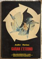 Garan l’eterno di Andre Norton, 1978, Edizioni M.g. Milano