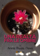 Una realta fra le ombre di Anna Paola Nova, 2017, Youcanprint