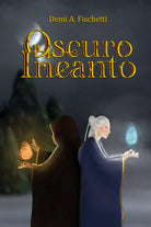 Oscuro Incanto di Demi A. Fischetti, 2020, Youcanprint
