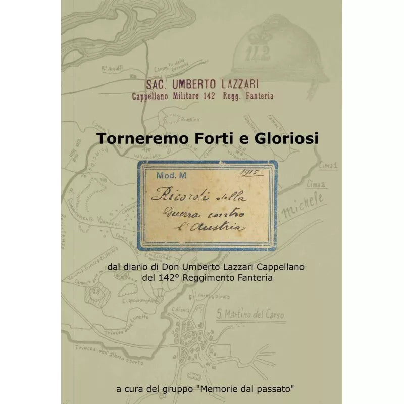 Torneremo forti e gloriosi dal diario di Don Umberto Lazzari Cappellano del 142