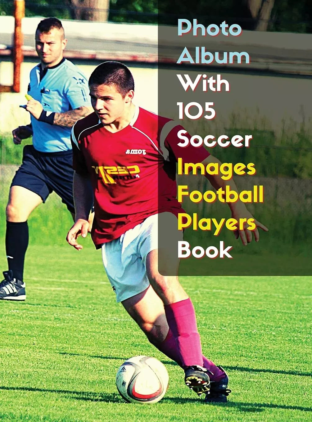 Photo Album With 105 Soccer Images Football Players Book