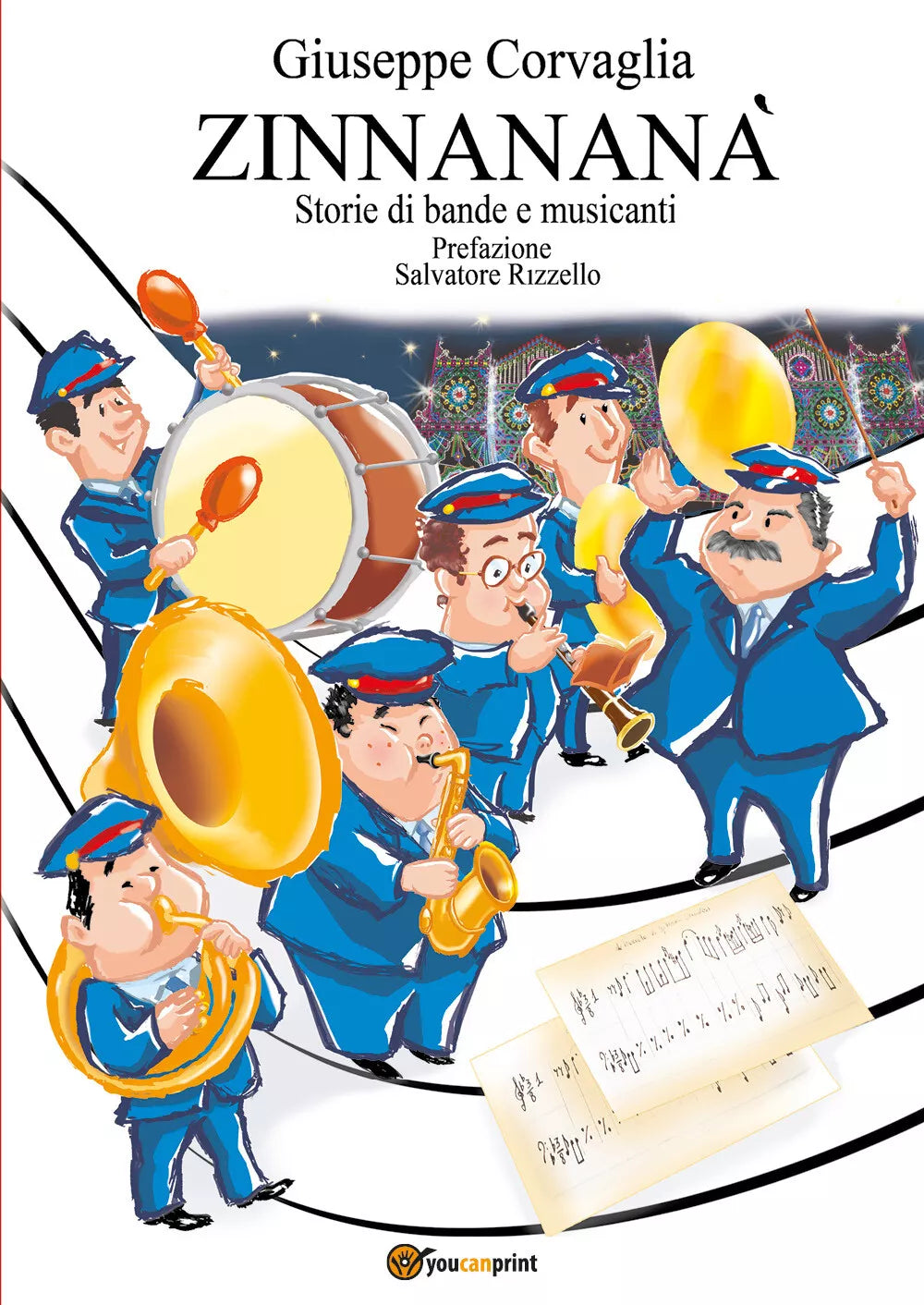 Zinnanana - Storie di bande e musicanti di Giuseppe Corvaglia, 2021, Youcanpri