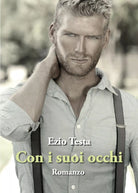 Con i suoi occhi di Ezio Testa, 2021, Youcanprint