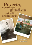 Poverta, sopravvivenza, giustizia e ricordi dell’infanzia. Salvatore Altomonte