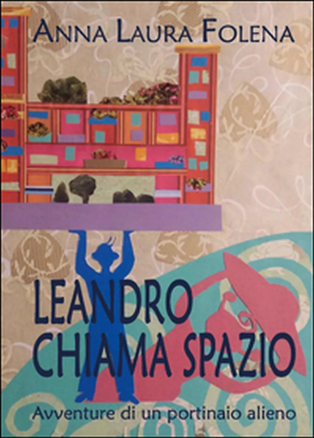 Leandro chiama spazio di Anna Laura Folena, 2016, Youcanprint