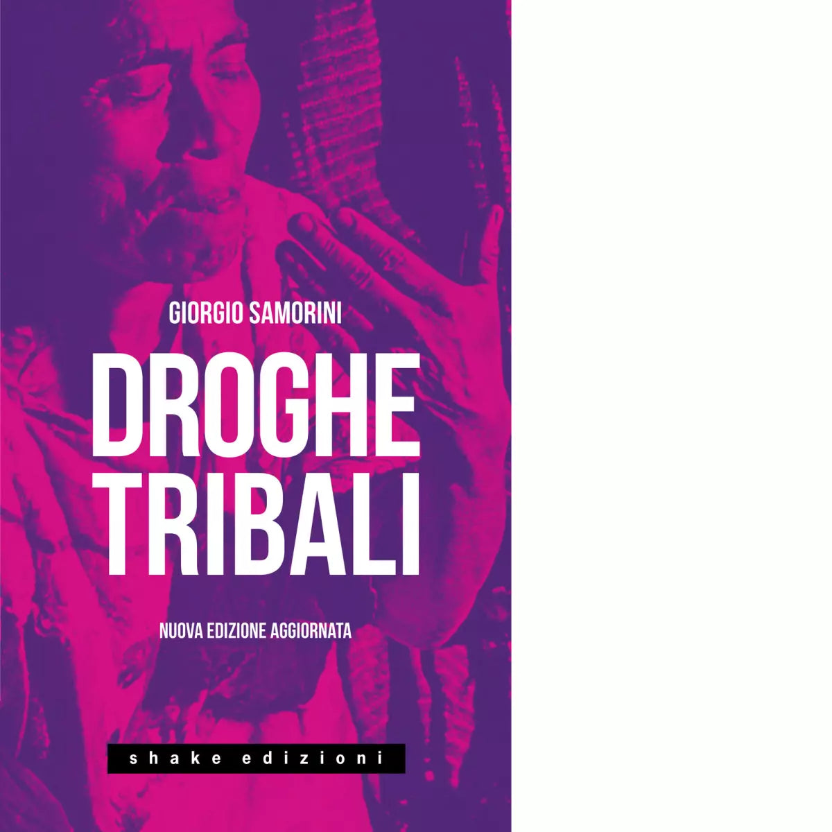 Droghe tribali Nuova ediz di Giorgio Samorini