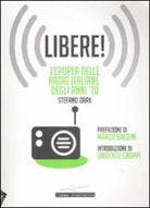Libere l epopea delle radio italiane degli anni 70 di Stefano Dark