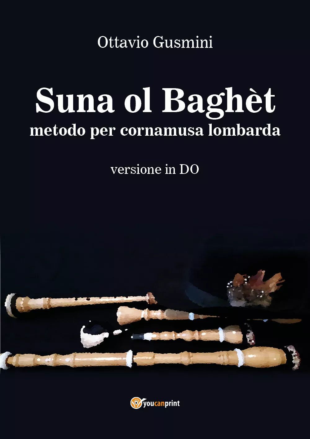 Suna ol baghet. Metodo per cornamusa lombarda. Versione in do di Ottavio Gusmini