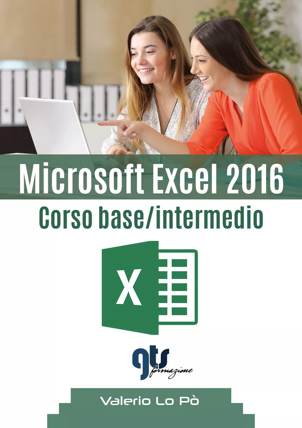 Microsoft Excel 2016 - Corso base intermedio,Valerio Lo Po, 2019, Youcanprint