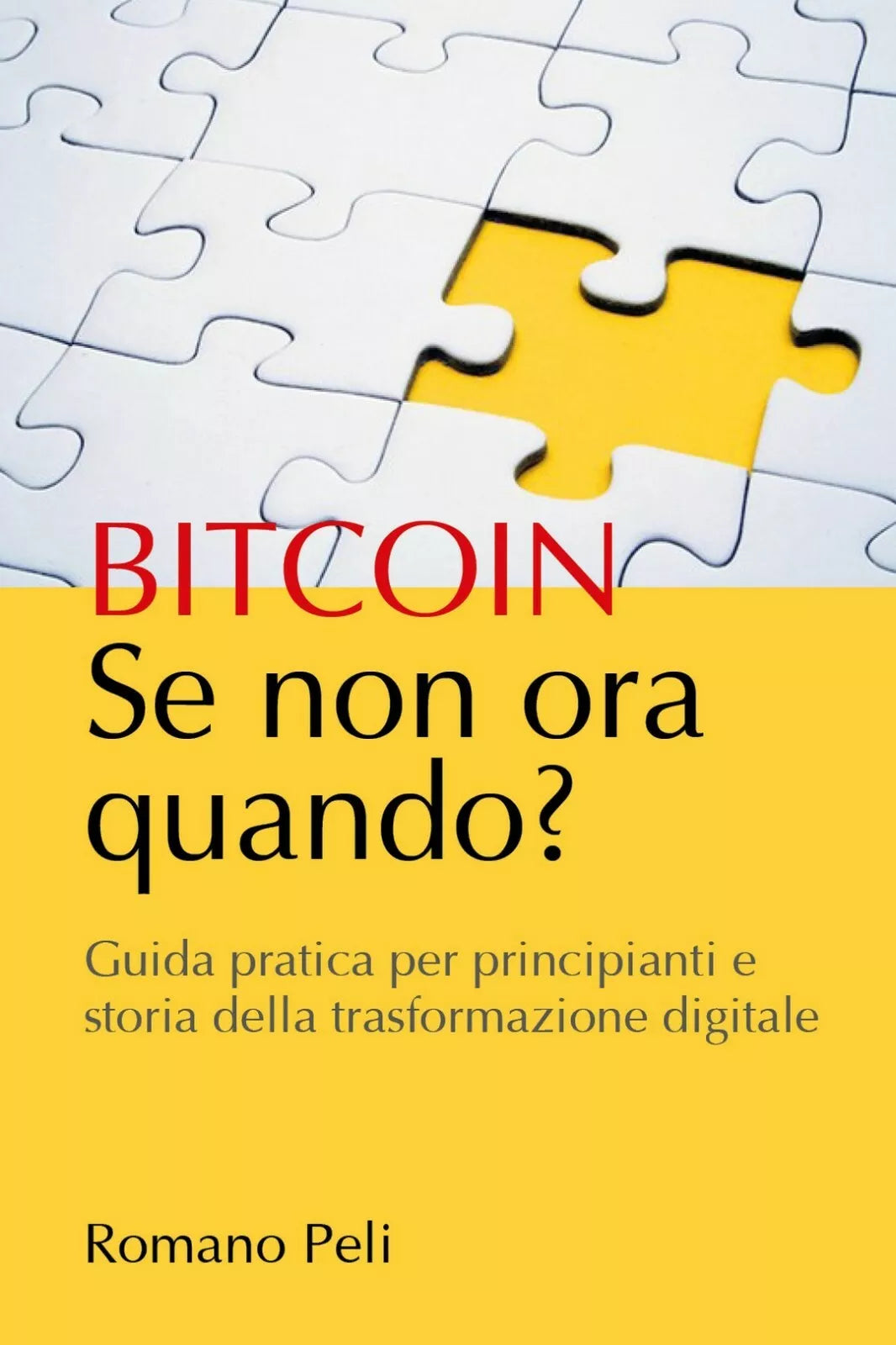 BITCOIN Se non ora quando di Romano Peli, 2021, Youcanprint