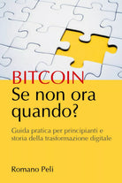 BITCOIN Se non ora quando di Romano Peli, 2021, Youcanprint