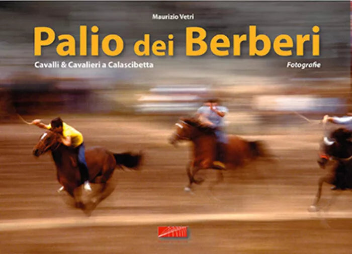 Palio dei Berberi Cavalli e cavalieri a Calascibetta di Maurizio Vetri