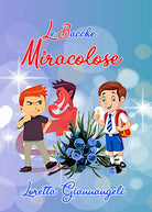 Le bacche miracolose di Loretta Giannangeli, 2020, Youcanprint