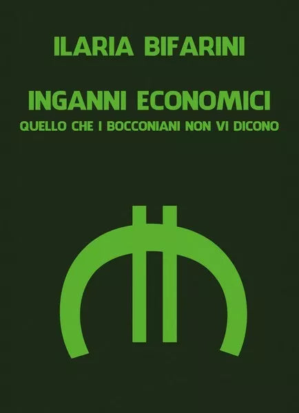 Inganni Economici di Ilaria Bifarini, 2019, Youcanprint - ER