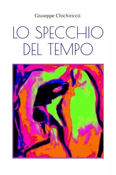 Lo specchio del tempo di Giuseppe Chichiricc