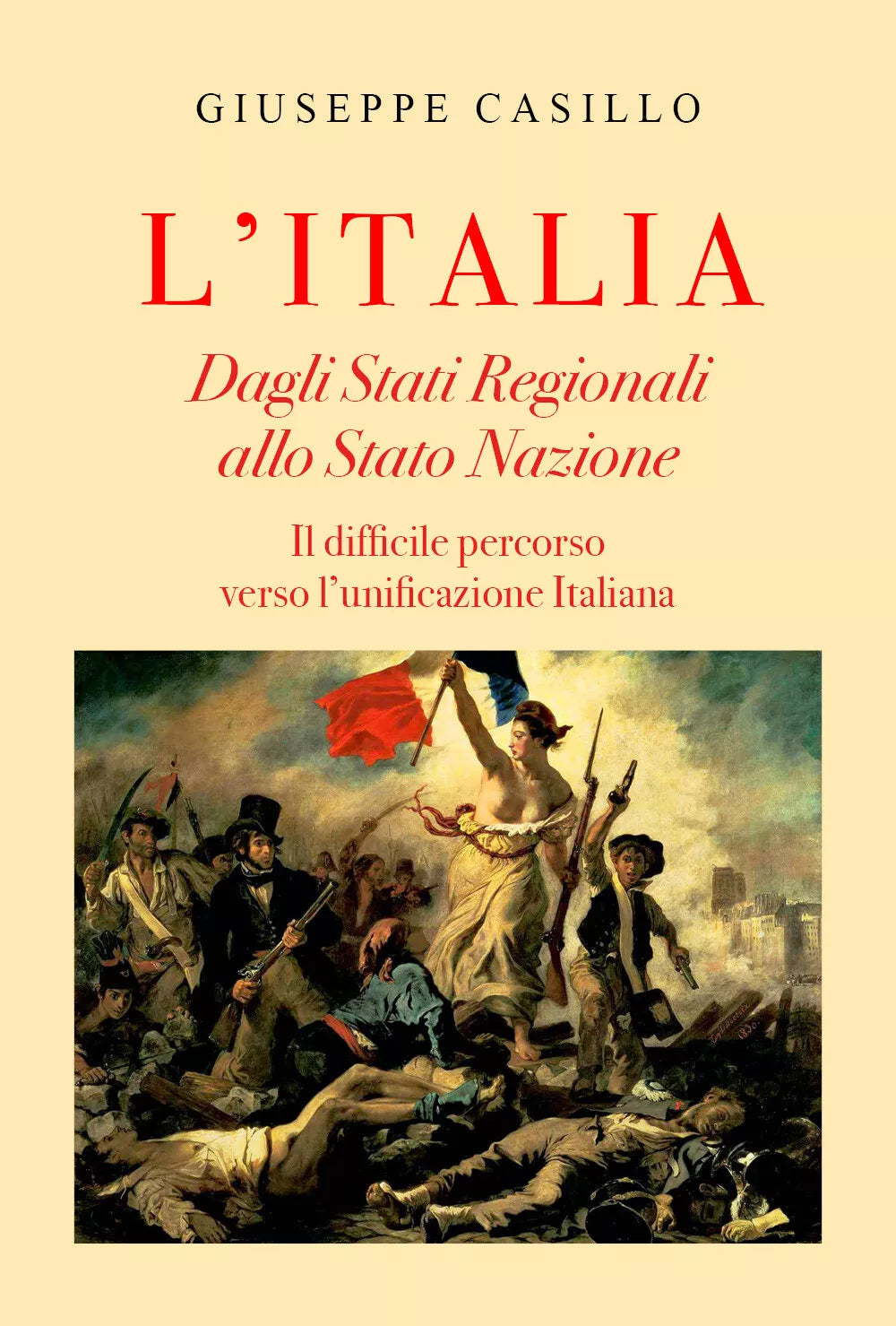 L’Italia. Dagli Stati regionali allo Stato Nazione di Giuseppe Casillo, 2021,