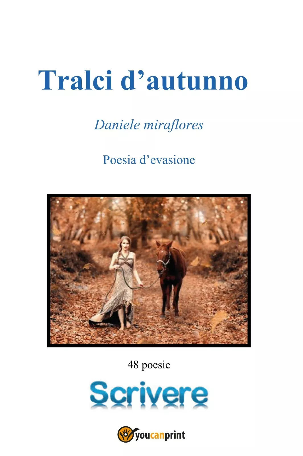 Tralci d’autunno. Poesie d’evasione di Daniele Miraflores, 2020, Youcanprint