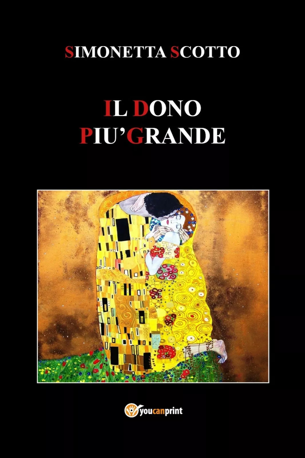 Il dono piu grande di Simonetta Scotto, 2018, Youcanprint