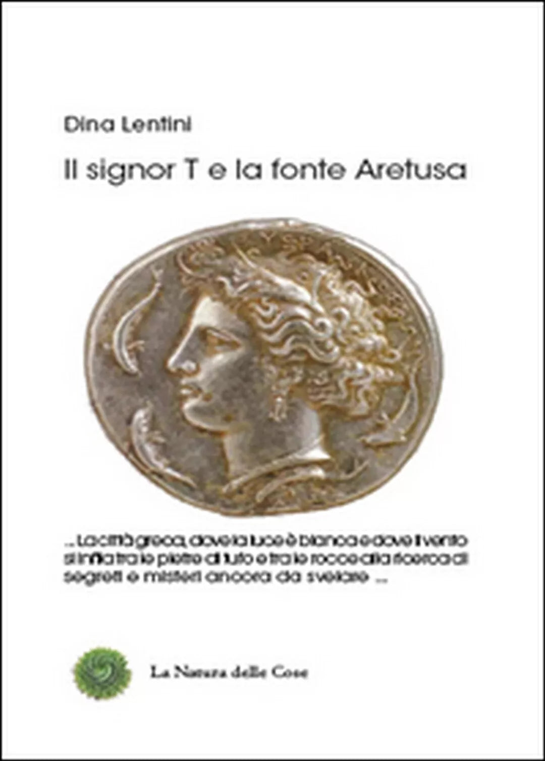 Il signor T e la fonte Aretusa di Dina Lentini, 2015, Youcanprint