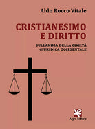 Cristianesimo e diritto di Aldo Rocco Vitale, Algra Editore