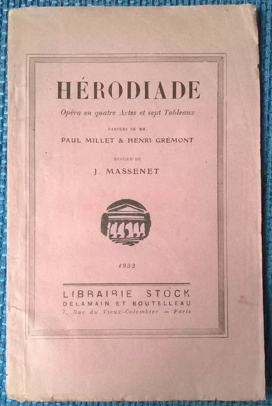Hérodiade. Musique de J. Massenet - Milliet, Grémont - Librairie Stock, 1932 - L