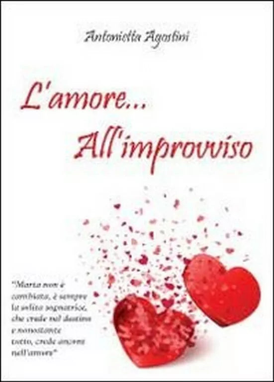 L’amore... all’improvviso di Antonietta Agostini, 2012, Youcanprint