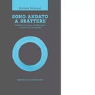 Sono andato a sbattere di Michele Molinari