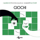 Giochi I quaderni di intantofaccioqualcosa Vol 2 di E Crivelli