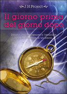 Il giorno prima del giorno dopo. Ediz. integrale di J. H. Project, 2014