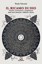 Il ricamo di Dio di Paola Tricomi, Algra Editore