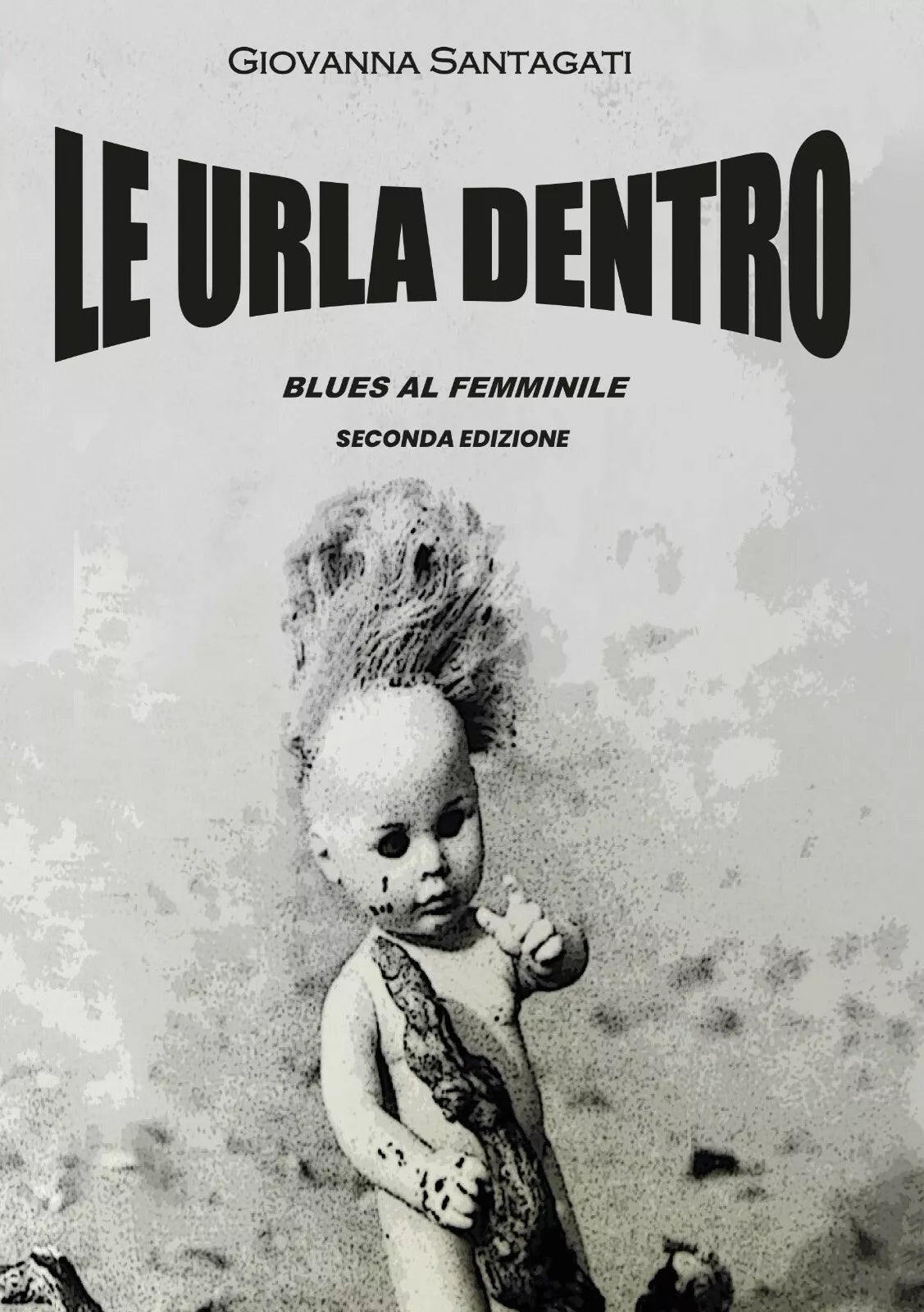 Le urla dentro. Blues al femminile di Giovanna Santangati, 2019, Youcanprint