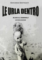Le urla dentro. Blues al femminile di Giovanna Santangati, 2019, Youcanprint