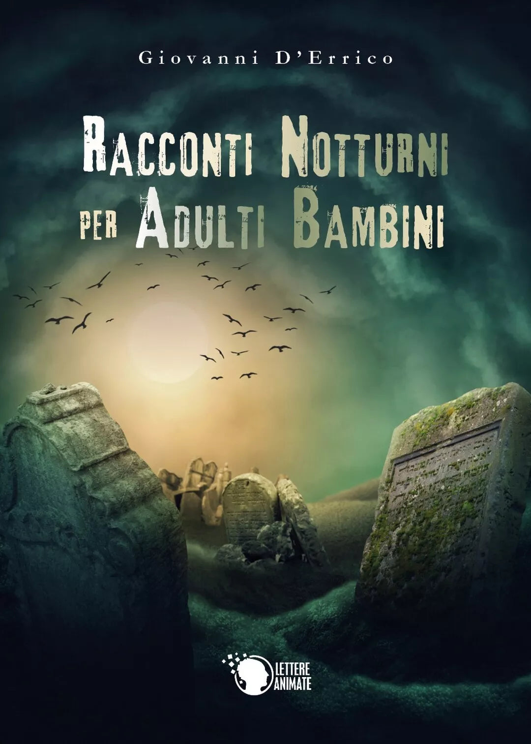 Racconti notturni per adulti bambini, Giovanni D’Errico, 2018, Lettere Animate