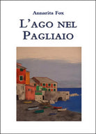 L’ago nel pagliaio di Annarita Fox, 2015, Youcanprint