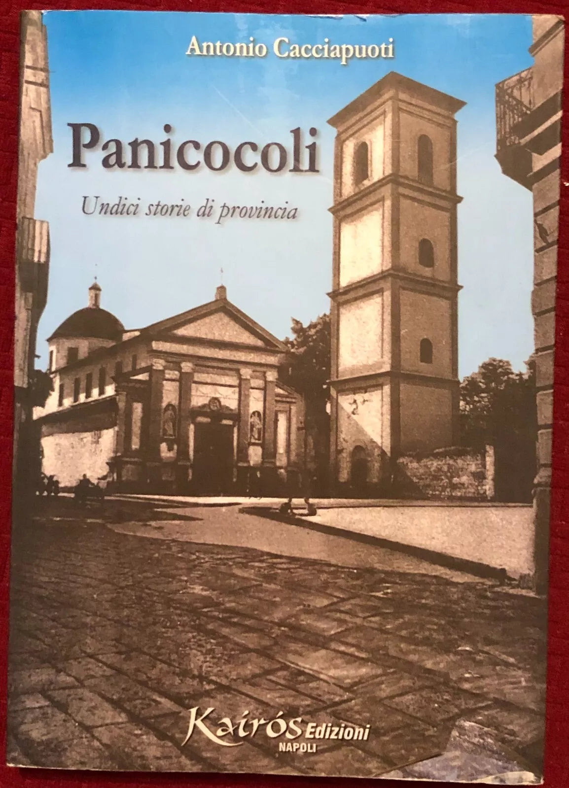 Panicocoli Undici storie di provincia di Antonio Cacciapuoti