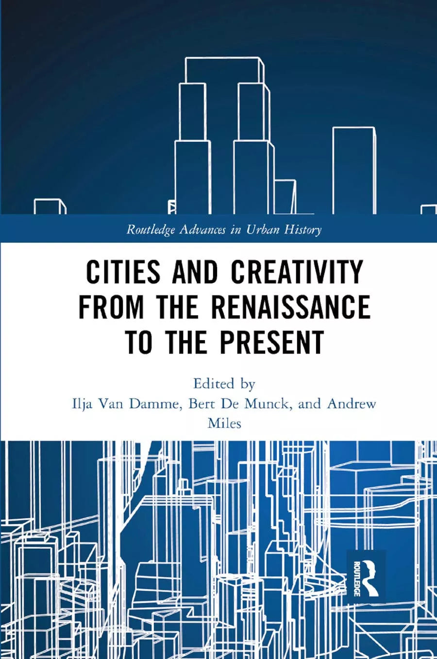 Cities And Creativity From The Renaissance To The Present