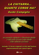 La chitarra...quante corde ha? di Guido Campiglio, 2016, Youcanprint
