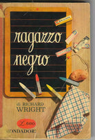 R.WRIGHT - RAGAZZO NEGRO - 1° EDIZIONE Il Bosco 1958