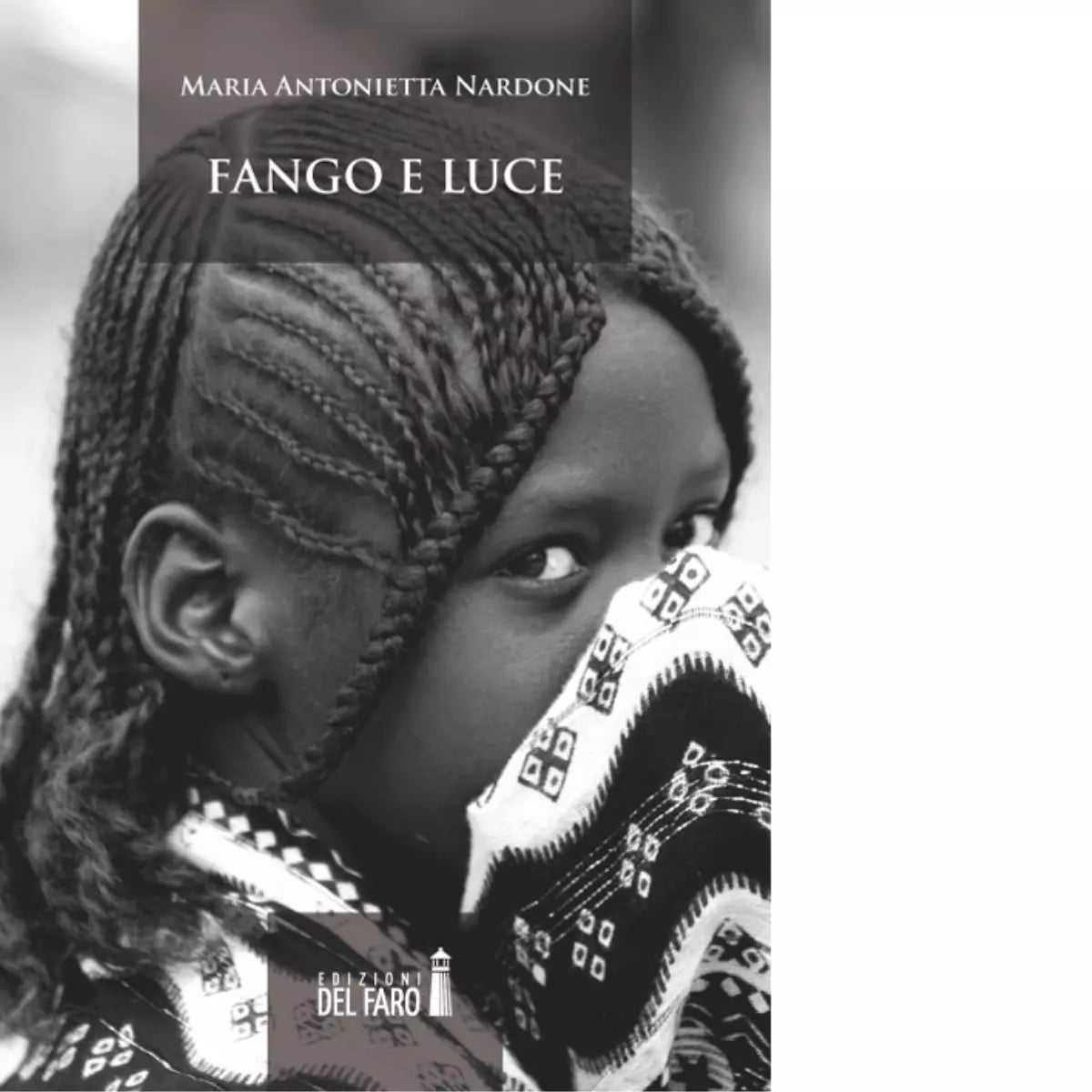 Fango e luce di Nardone M Antonietta