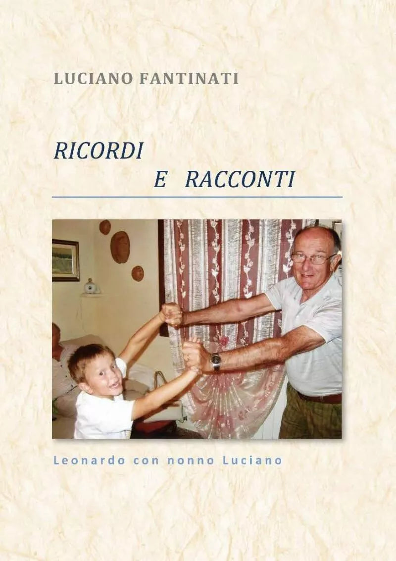 Ricordi e racconti di Luciano Fantinati