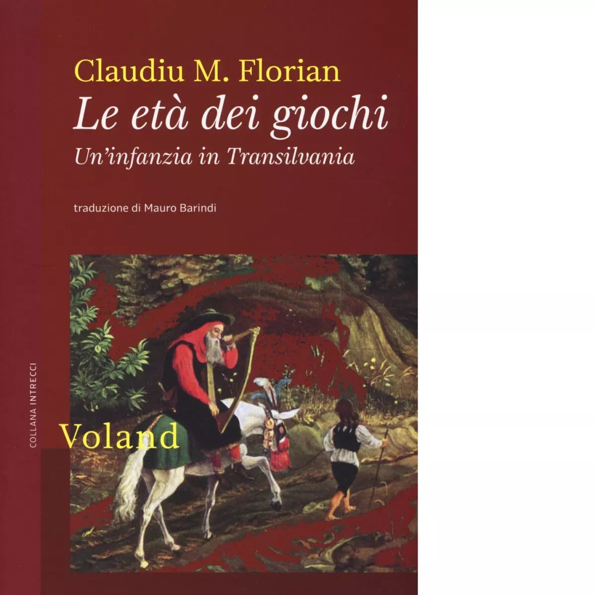 Le et dei giochi Un infanzia in Transilvania di Claudiu M Florian