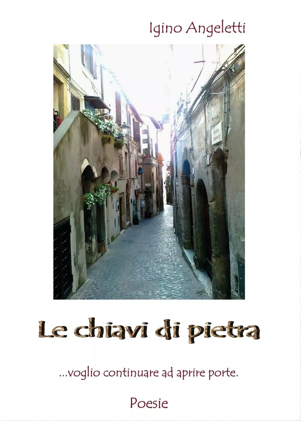 Le chiavi di pietra di Igino Angeletti, 2017, Youcanprint